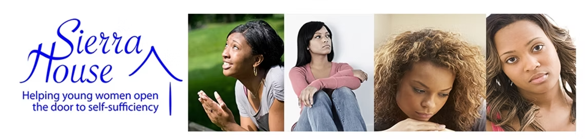 Sierra House logo: Helping young women open the door to self-sufficiency, with photos of young women